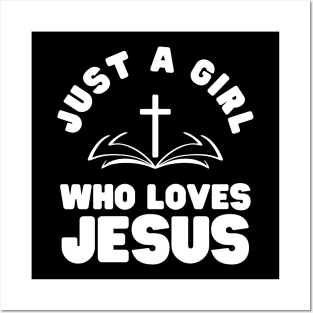 Just A Girl Who Loves Jesus Posters and Art